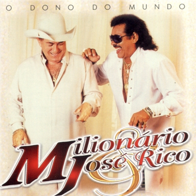 Milionário e José Rico (2002) (O Dono do Mundo)